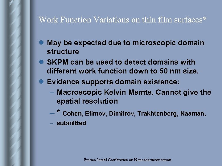 Work Function Variations on thin film surfaces* l May be expected due to microscopic