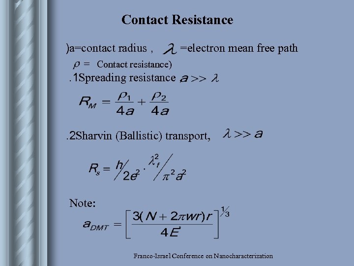 Contact Resistance )a=contact radius , =electron mean free path Contact resistance) . 1 Spreading