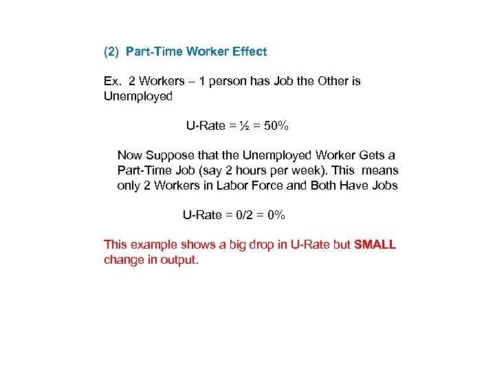 (2) Part-Time Worker Effect Ex. 2 Workers – 1 person has Job the Other