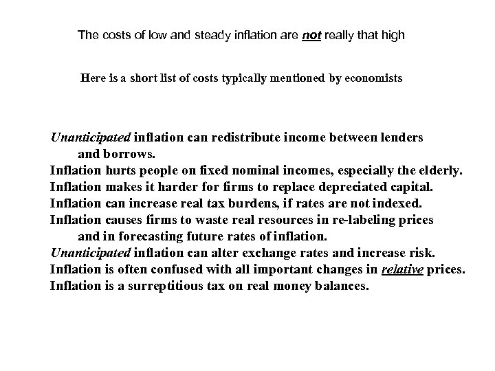 The costs of low and steady inflation are not really that high Here is