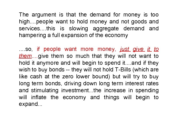 The argument is that the demand for money is too high. . people want