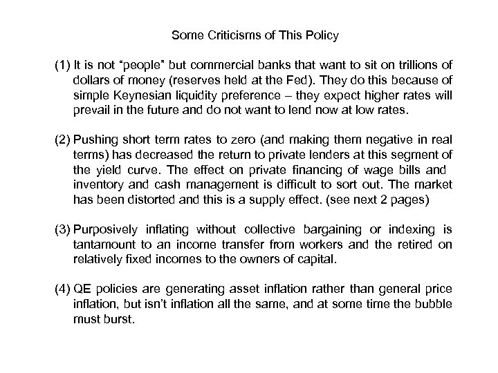 Some Criticisms of This Policy (1) It is not “people” but commercial banks that