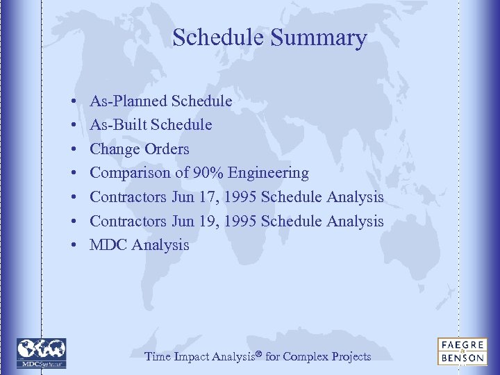 Schedule Summary • • As-Planned Schedule As-Built Schedule Change Orders Comparison of 90% Engineering