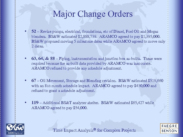 Major Change Orders • 52 – Revise pumps, electrical, foundations, etc of Diesel, Fuel