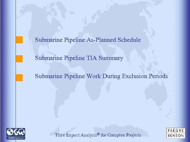 Submarine Pipeline As-Planned Schedule Submarine Pipeline TIA Summary Submarine Pipeline Work During Exclusion Periods