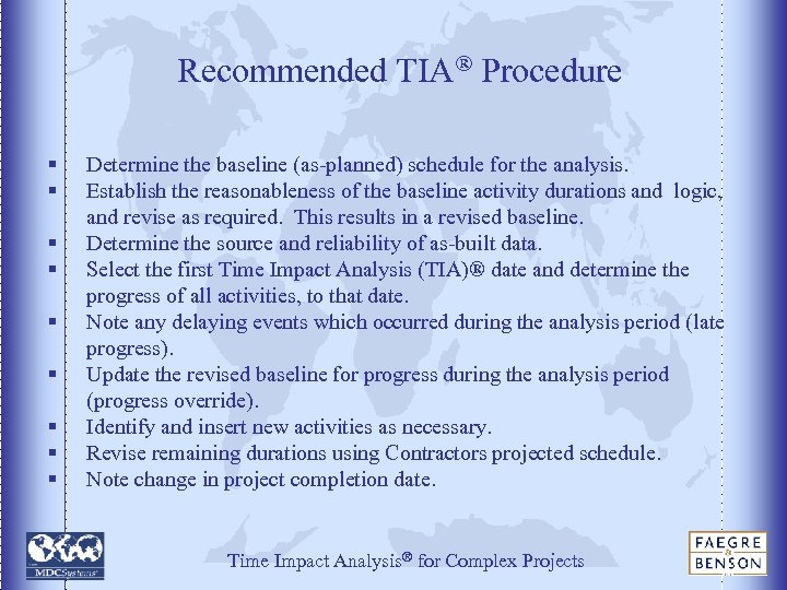 Recommended TIA® Procedure § § § § § Determine the baseline (as-planned) schedule for