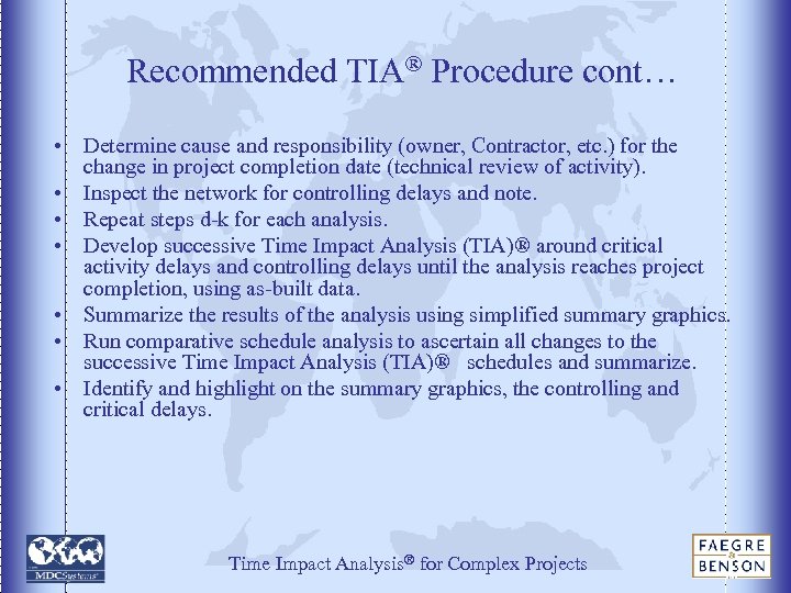 Recommended TIA® Procedure cont… • Determine cause and responsibility (owner, Contractor, etc. ) for