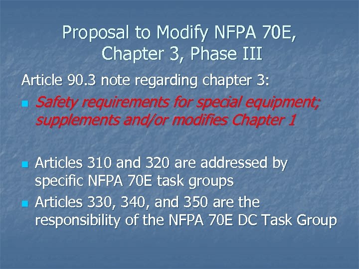 Proposal to Modify NFPA 70 E, Chapter 3, Phase III Article 90. 3 note
