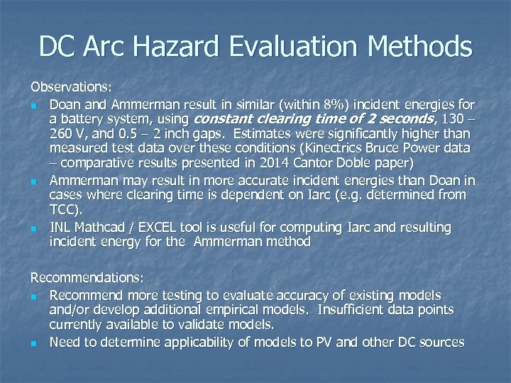 DC Arc Hazard Evaluation Methods Observations: n Doan and Ammerman result in similar (within