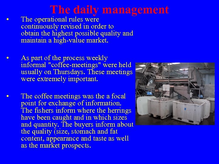 The daily management • The operational rules were continuously revised in order to obtain