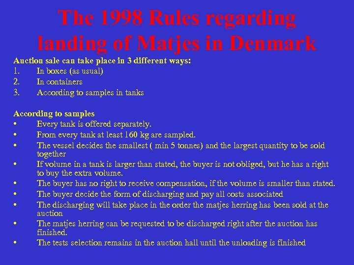 The 1998 Rules regarding landing of Matjes in Denmark Auction sale can take place