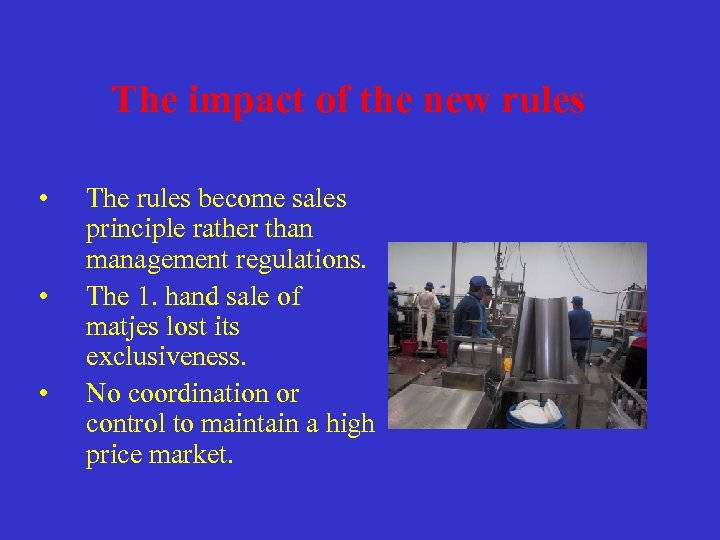 The impact of the new rules • • • The rules become sales principle