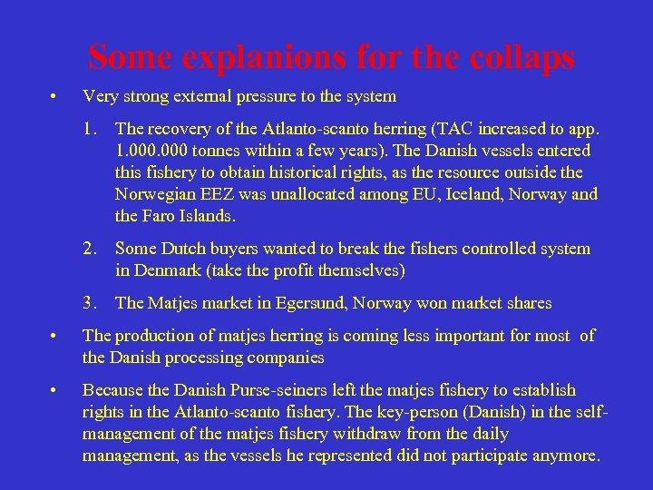 Some explanions for the collaps • Very strong external pressure to the system 1.