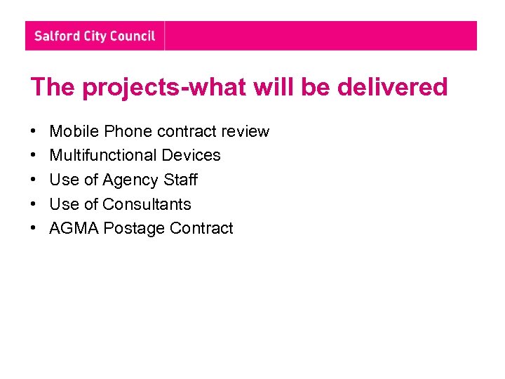 The projects-what will be delivered • • • Mobile Phone contract review Multifunctional Devices