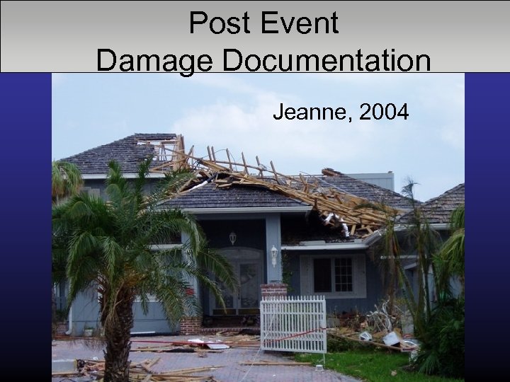 Post Event Damage Documentation Jeanne, 2004 