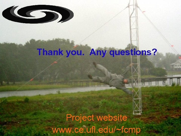 Thank you. Any questions? Project website www. ce. ufl. edu/~fcmp 