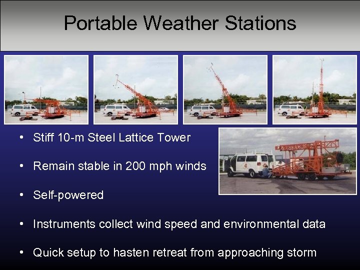 Portable Weather Stations • Stiff 10 -m Steel Lattice Tower • Remain stable in