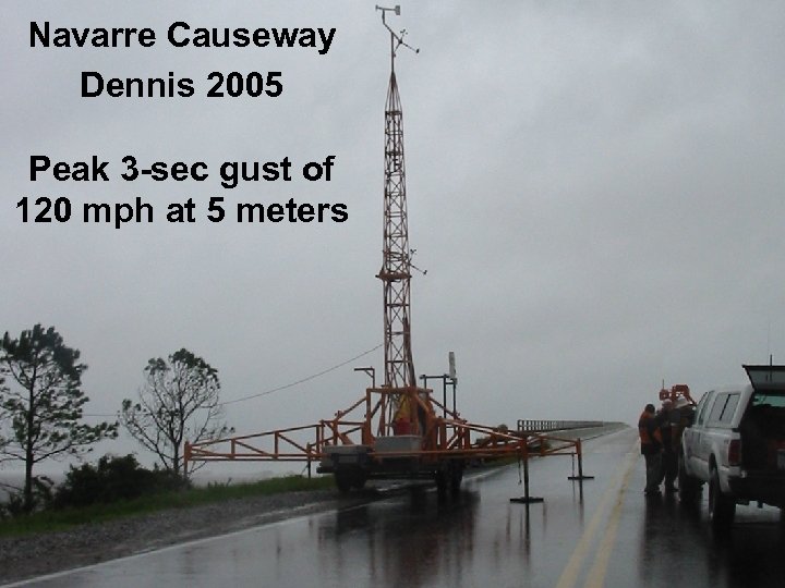 Navarre Causeway Dennis 2005 Peak 3 -sec gust of 120 mph at 5 meters