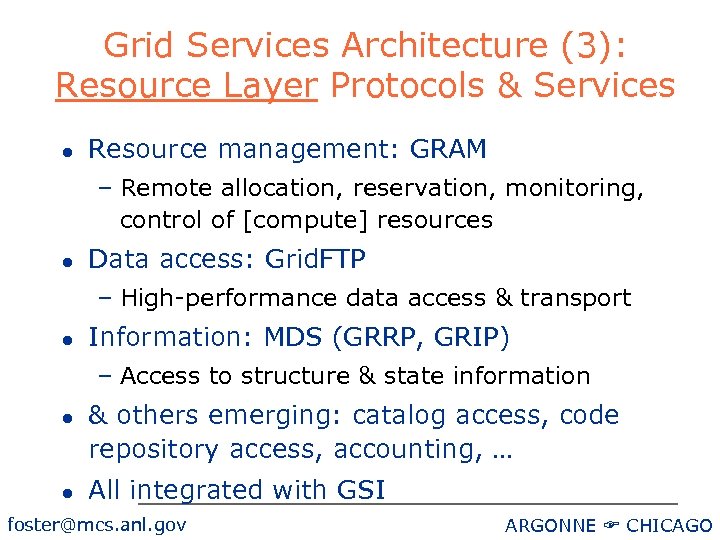 Grid Services Architecture (3): Resource Layer Protocols & Services l Resource management: GRAM –