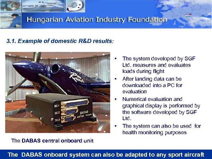 3. 1. Example of domestic R&D results: • • The system developed by SGF