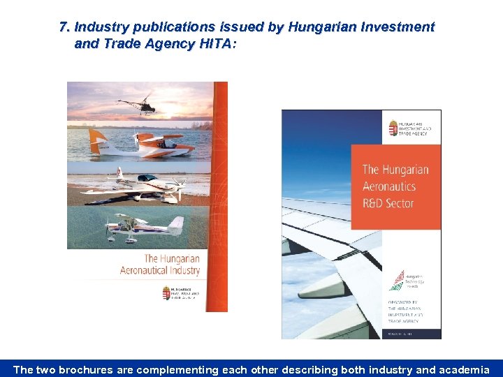 7. Industry publications issued by Hungarian Investment and Trade Agency HITA: HITA The two