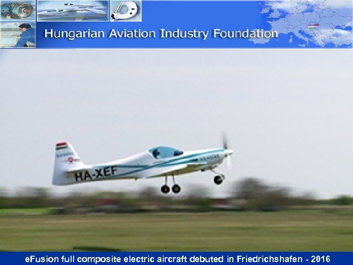 e. Fusion full composite electric aircraft debuted in Friedrichshafen - 2016 