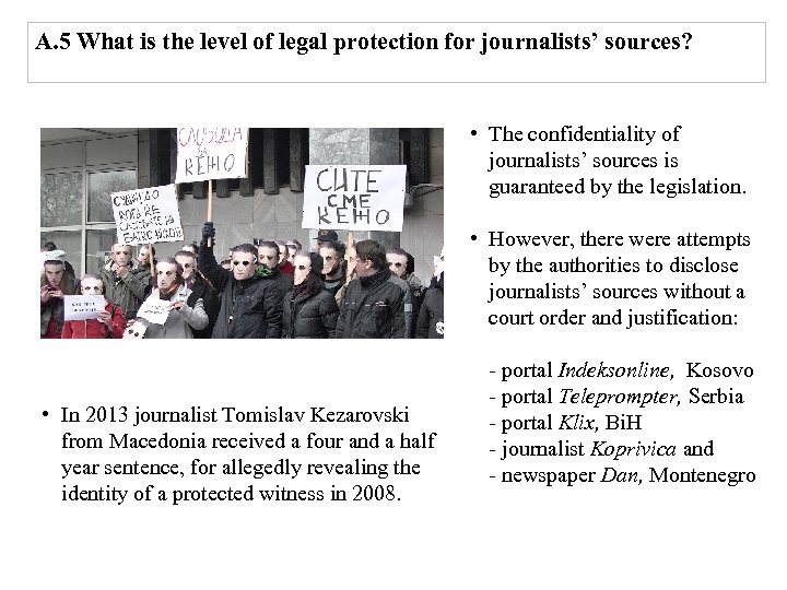 A. 5 What is the level of legal protection for journalists’ sources? • The