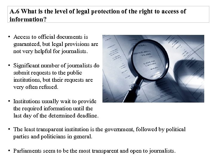 A. 6 What is the level of legal protection of the right to access