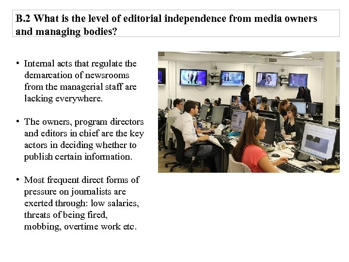 B. 2 What is the level of editorial independence from media owners and managing