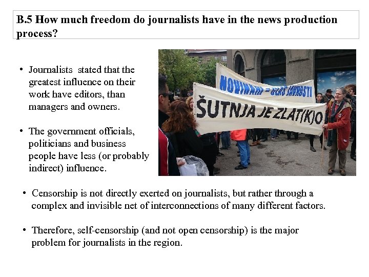 B. 5 How much freedom do journalists have in the news production process? •