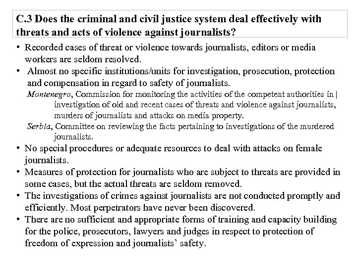 C. 3 Does the criminal and civil justice system deal effectively with threats and