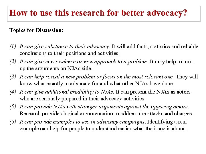 How to use this research for better advocacy? Topics for Discussion: (1) It can