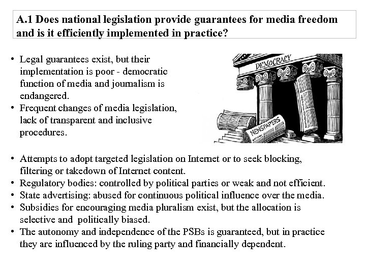 A. 1 Does national legislation provide guarantees for media freedom and is it efficiently