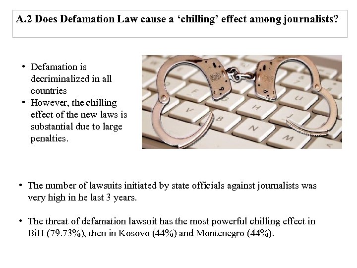 A. 2 Does Defamation Law cause a ‘chilling’ effect among journalists? • Defamation is