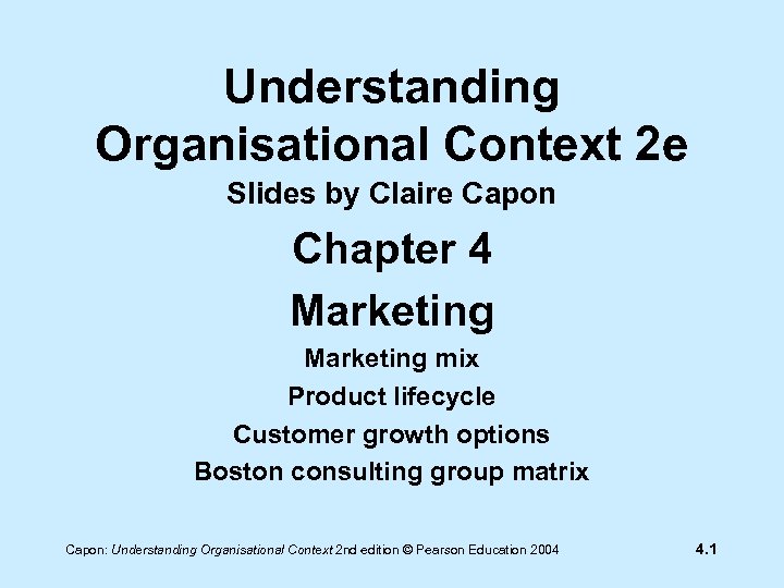 Understanding Organisational Context 2 e Slides by Claire Capon Chapter 4 Marketing mix Product