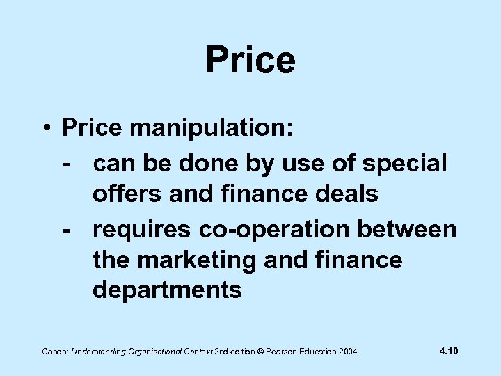 Price • Price manipulation: - can be done by use of special offers and