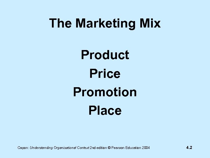 The Marketing Mix Product Price Promotion Place Capon: Understanding Organisational Context 2 nd edition