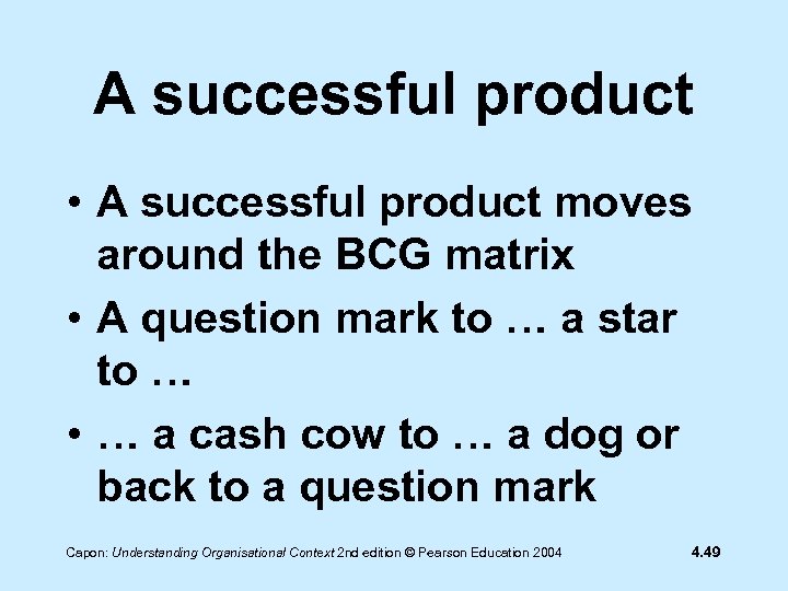 A successful product • A successful product moves around the BCG matrix • A