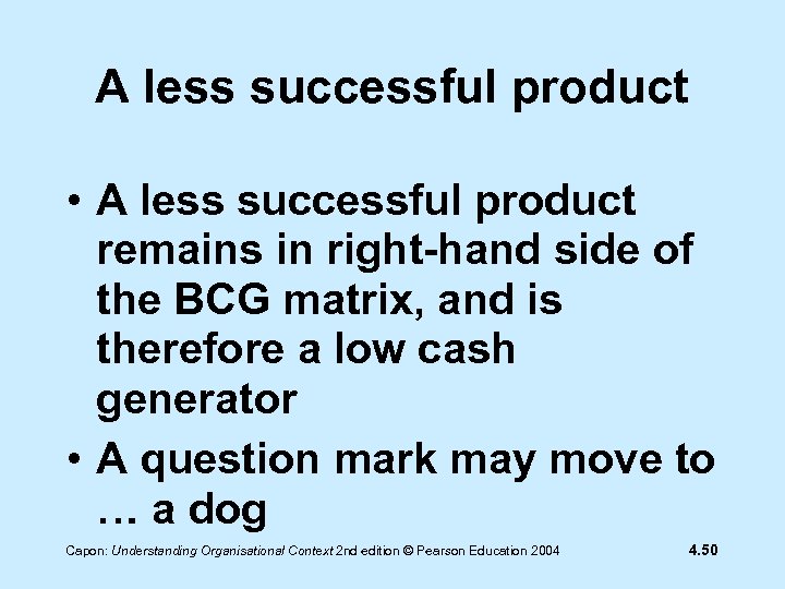 A less successful product • A less successful product remains in right-hand side of
