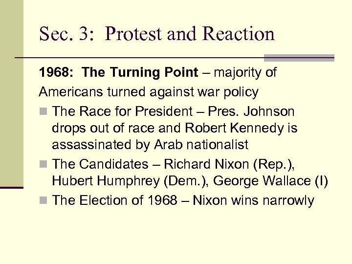 Sec. 3: Protest and Reaction 1968: The Turning Point – majority of Americans turned