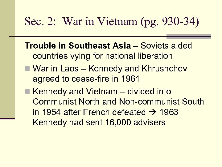 Sec. 2: War in Vietnam (pg. 930 -34) Trouble in Southeast Asia – Soviets