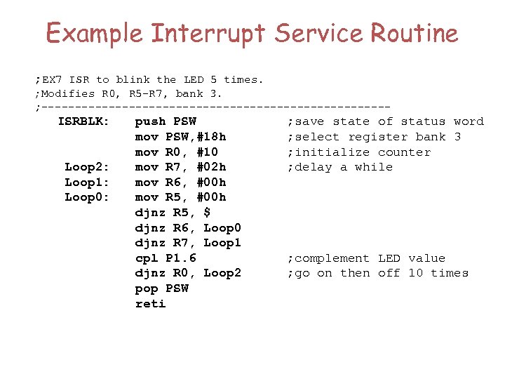 Example Interrupt Service Routine ; EX 7 ISR to blink the LED 5 times.