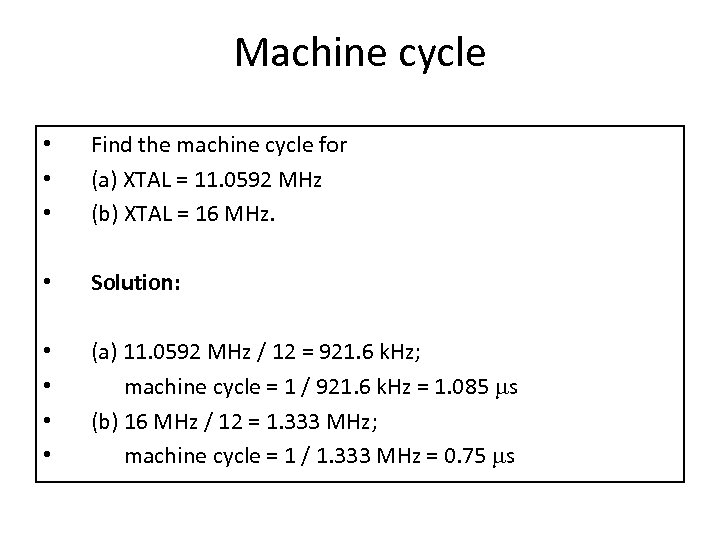 Machine cycle • • • Find the machine cycle for (a) XTAL = 11.