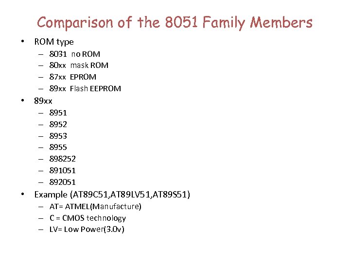Comparison of the 8051 Family Members • ROM type – – 8031 80 xx
