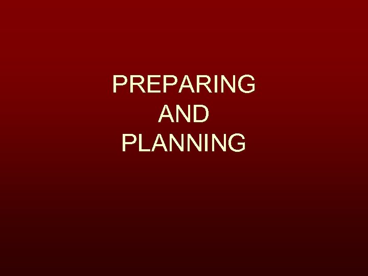 PREPARING AND PLANNING 