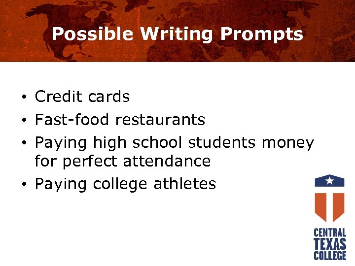 Possible Writing Prompts • Credit cards • Fast-food restaurants • Paying high school students