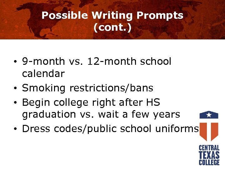 Possible Writing Prompts (cont. ) • 9 -month vs. 12 -month school calendar •