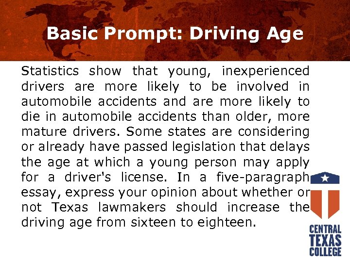 Basic Prompt: Driving Age Statistics show that young, inexperienced drivers are more likely to