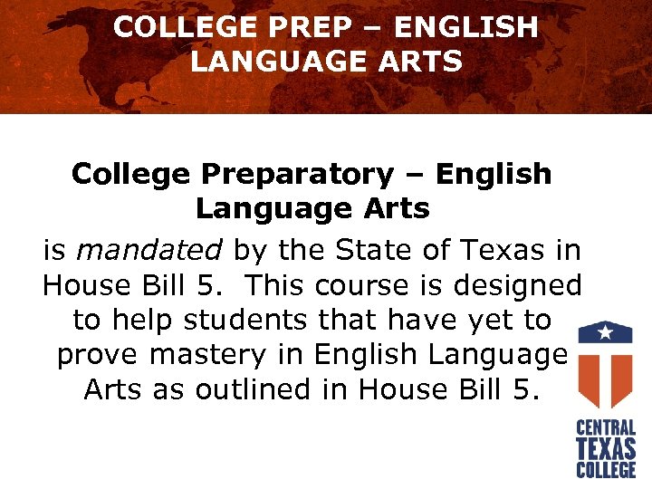 COLLEGE PREP – ENGLISH LANGUAGE ARTS College Preparatory – English Language Arts is mandated