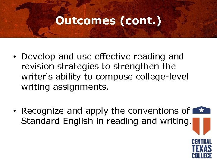 Outcomes (cont. ) • Develop and use effective reading and revision strategies to strengthen